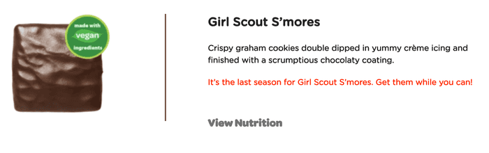 It’s the last season for Girl Scout S’mores. Get them while you can!